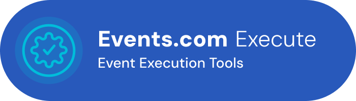 Events.com Execute. Event Execution Tools.
